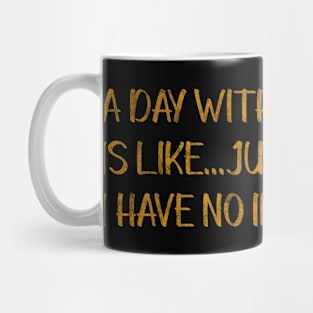 A Day Without Karate Is Like Mug